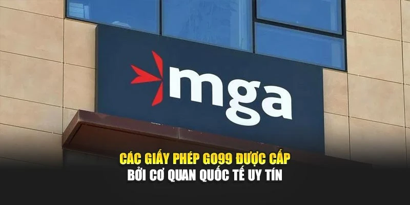 Các giấy phép GO99 được cấp bởi cơ quan quốc tế uy tín