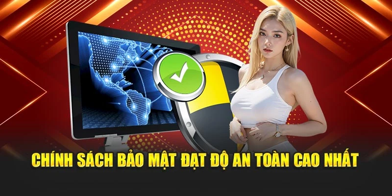 Chính sách bảo mật đạt độ an toàn cao nhất