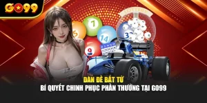 Dàn Đề Bất Tử – Bí Quyết Chinh Phục Phần Thưởng Tại GO99