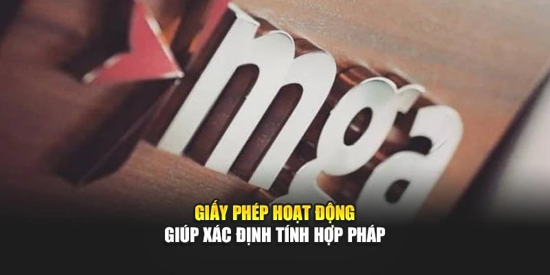 Giấy phép hoạt động giúp xác định tính hợp pháp