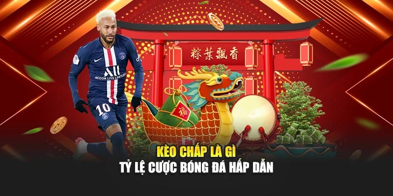 Kèo chấp là gì – Tỷ lệ cược bóng đá hấp dẫn