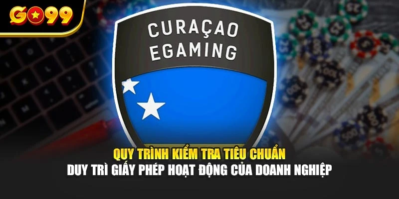 Quy trình kiểm tra tiêu chuẩn duy trì giấy phép hoạt động của doanh nghiệp