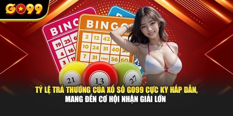 Tỷ lệ trả thưởng của xổ số GO99 cực kỳ hấp dẫn, mang đến cơ hội nhận giải lớn
